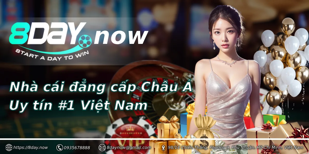 Nha cai 8DAY - Dang cap hang dau Chau A - Uy tin #1 Viet Nam